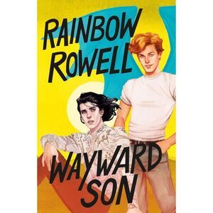 Wayward Son -- Rainbow Rowell